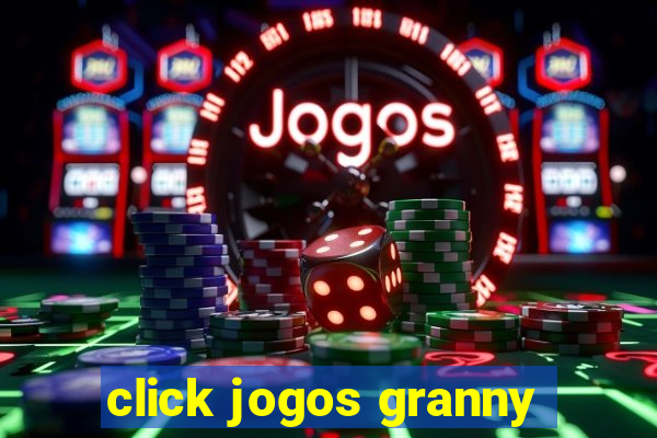 click jogos granny